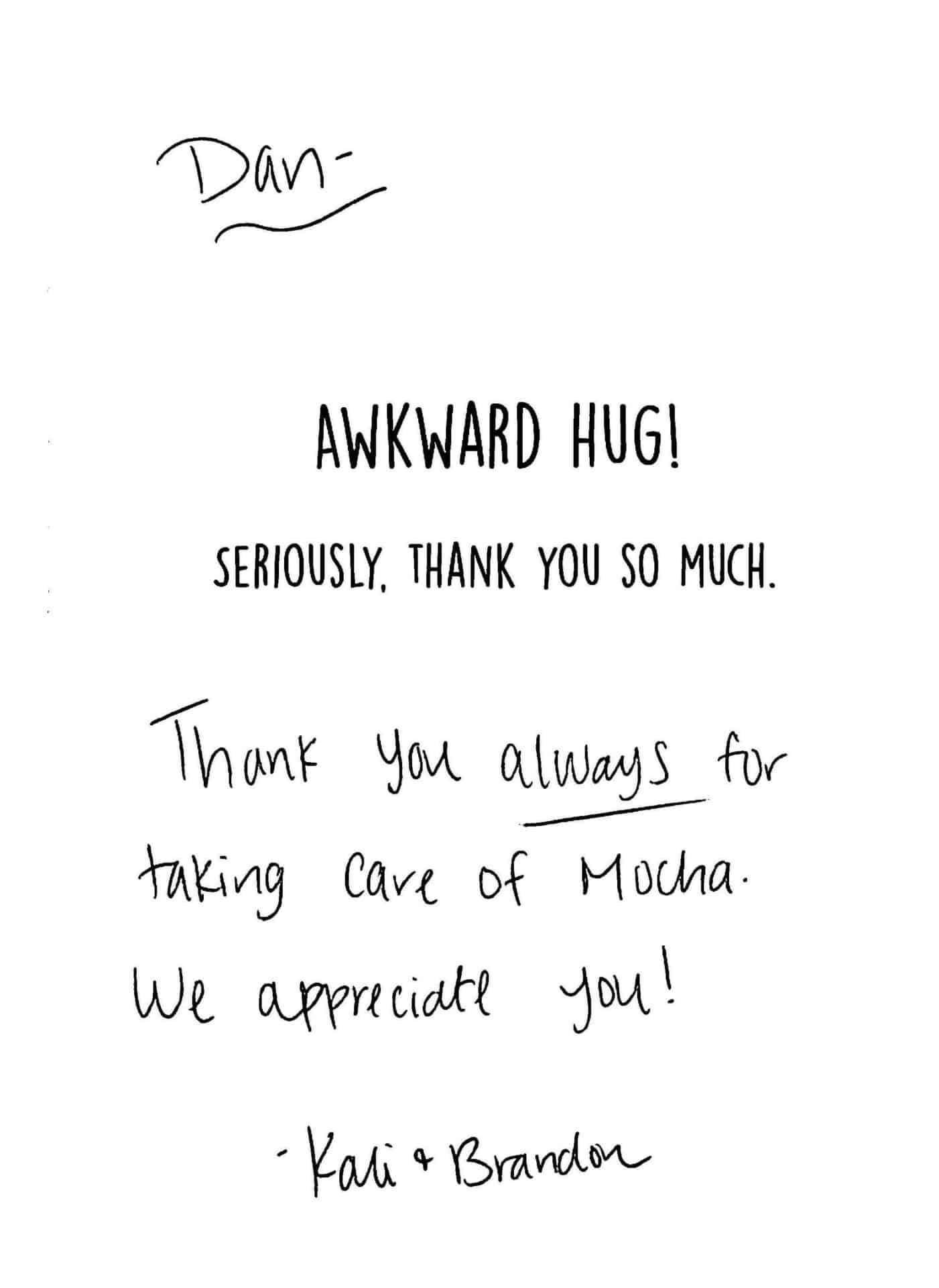 A handwritten thank you note addressed to Dan expressing gratitude for caring for Mocha, signed by Kali and Brandon.